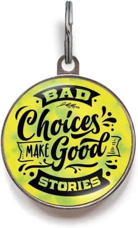 Funny Dog Tag  Bad Choices Make Good Stories Pet ID Tag  Bold & Hilarious Dog Name Tag  Custom, Waterproof, Double-Sided  36 Colors 2 Sizes