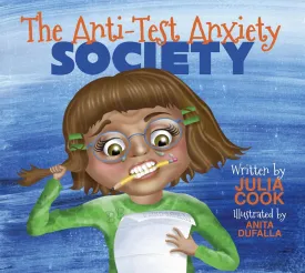 The Anti-Test Anxiety Society: Help Worried Students Prepare for Tests Paperback  Picture Book, July 11, 2014